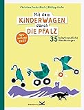Mit dem Kinderwagen durch die Pfalz: 35 babyfreundliche Wanderungen