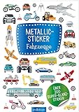 Metallic-Sticker Fahrzeuge: Über 200 Super-Glanz-Sticker | Stickerheft mit glänzendem Spezialeffekt