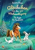 Glöckchen, das Weihnachtspony (Band 3) - Die Magie des Nordlichts: Weihnachtsgeschichte für Kinder ab 8 Jahre
