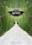 Die Birkenbraut und ihr Ungeheuer: Ein magischer und romantischer Dark Fantasy-Roman