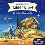 Meine allererste Bilder-Bibel - Die Weihnachtsgeschichte: ab 2 Jahre: Bibel zum Vorlesen für Kleinkinder ab 2 Jahre