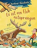 Es ist ein Elch entsprungen: Eine Weihnachtsgeschichte für Kinder und Erwachsene. Lustig und herzerwärmend!