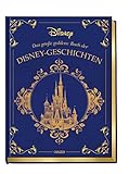 Disney: Das große goldene Buch der Disney-Geschichten: Zauberhaftes Vorlesebuch für die ganze Familie (Die großen goldenen Bücher von Disney)
