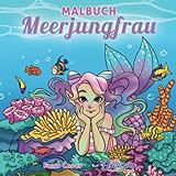 Malbuch Meerjungfrau: Für Kinder im Alter von 4-8, 9-12 Jahren (Malbücher für Kinder, Band 9)